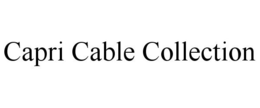 CAPRI CABLE COLLECTION trademark