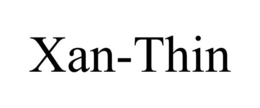 XAN-THIN trademark