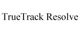 TRUETRACK RESOLVE trademark