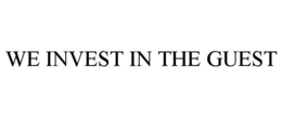 WE INVEST IN THE GUEST trademark