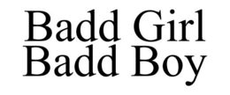 BADD GIRL BADD BOY trademark