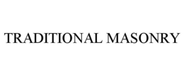 TRADITIONAL MASONRY trademark