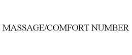 MASSAGE/COMFORT NUMBER trademark