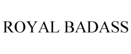 ROYAL BADASS trademark