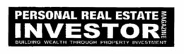 PERSONAL REAL ESTATE INVESTOR MAGAZINE BUILDING WEALTH THROUGH PROPERTY INVESTMENT trademark