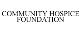COMMUNITY HOSPICE FOUNDATION trademark