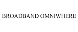 BROADBAND OMNIWHERE trademark
