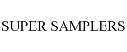 SUPER SAMPLERS trademark