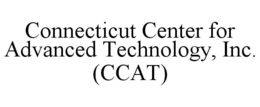 CONNECTICUT CENTER FOR ADVANCED TECHNOLOGY, INC. (CCAT) trademark