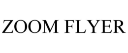 ZOOM FLYER trademark