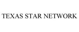 TEXAS STAR NETWORK trademark