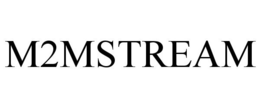 M2MSTREAM trademark