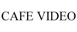 CAFE VIDEO trademark