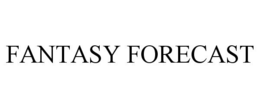 FANTASY FORECAST trademark