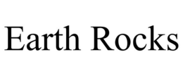 EARTH ROCKS trademark