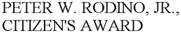 PETER W. RODINO, JR., CITIZEN'S AWARD trademark