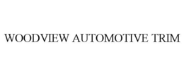 WOODVIEW AUTOMOTIVE TRIM trademark