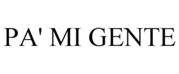 PA' MI GENTE trademark