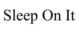 SLEEP ON IT trademark