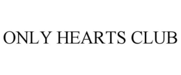 ONLY HEARTS CLUB trademark