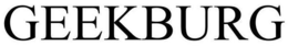 GEEKBURG trademark