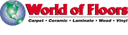WORLD OF FLOORS CARPET · CERAMIC · LAMINATE · WOOD · VINYL trademark