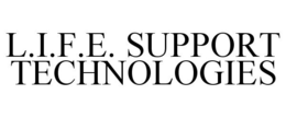 L.I.F.E. SUPPORT TECHNOLOGIES trademark