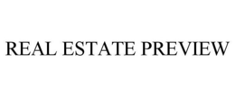 REAL ESTATE PREVIEW trademark