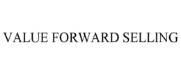 VALUE FORWARD SELLING trademark