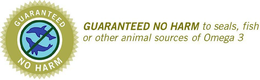 GUARANTEED NO HARM TO SEALS, FISH OR OTHER ANIMAL SOURCES OF OMEGA 3 GUARANTEED NO HARM trademark