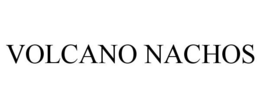 VOLCANO NACHOS trademark