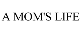 A MOM'S LIFE trademark