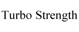 TURBO STRENGTH trademark