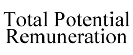 TOTAL POTENTIAL REMUNERATION trademark