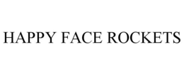 HAPPY FACE ROCKETS trademark