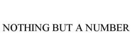 NOTHING BUT A NUMBER trademark