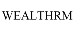 WEALTHRM trademark