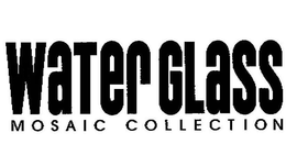 WATERGLASS MOSAIC COLLECTION trademark