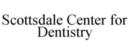 SCOTTSDALE CENTER FOR DENTISTRY trademark
