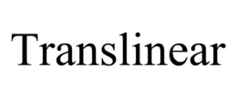 TRANSLINEAR trademark