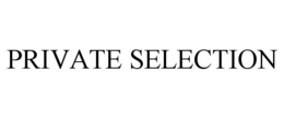 PRIVATE SELECTION trademark