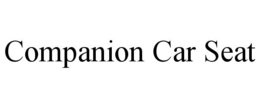 COMPANION CAR SEAT trademark
