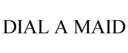DIAL A MAID trademark