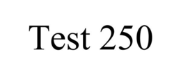 TEST 250 trademark