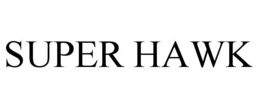 SUPER HAWK trademark