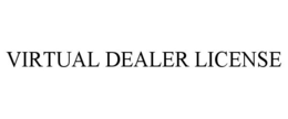 VIRTUAL DEALER LICENSE trademark