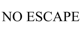 NO ESCAPE trademark