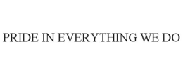 PRIDE IN EVERYTHING WE DO trademark