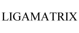 LIGAMATRIX trademark