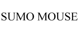 SUMO MOUSE trademark